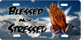 Blessed Not Stressed License Plate