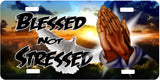 Blessed Not Stressed License Plate